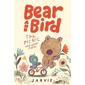 Bear and Bird: The Picnic and Other Stories -- Jarvis